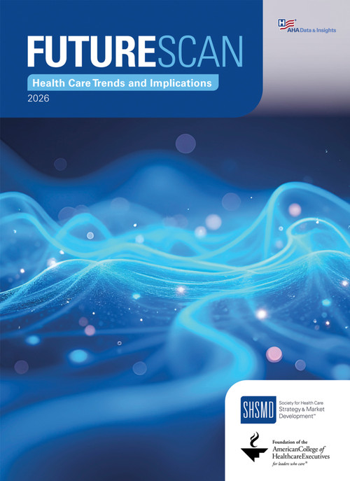 Futurescan 2026: Health Care Trends and Implications by Society for Health Care Strategy & Market Development Society for Health Ca Society for Health Care Strategy & Market Development Society for Health Ca, 9781556485473
