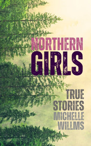 Northern Girls by Michelle Willms, 9781771864091