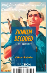 Zionism Decoded in 101 Quotes by Yakov Rabkin, Yakov Rabkin, Ronnie Kasarils, Ronnie Kasarils, 9781771864121