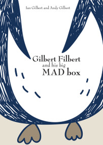 Gilbert Filbert and his big MAD box by Ian Gilbert, 9781781352540