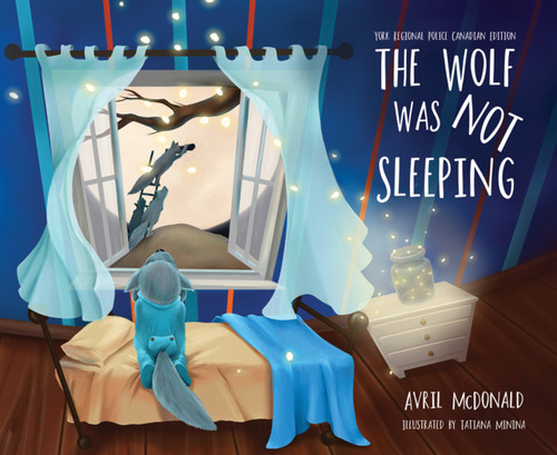 The Wolf was Not Sleeping (York regional police Canadian edition) by Tatiana Minina, Avril McDonald, 9781785835476