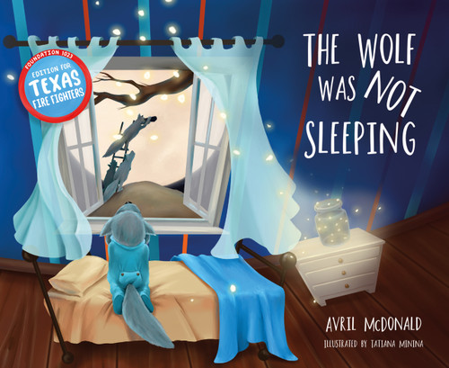 The Wolf was not Sleeping (Texas Fire Fighters edition) by Avril McDonald, 9781785836626