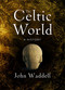 The Celtic World (A History) by John Waddell, 9781801512008
