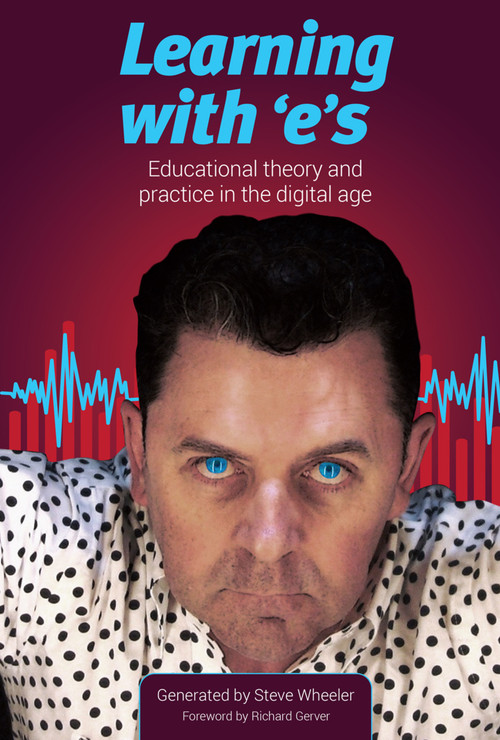 Learning with e's (Educational theory and practice in the digital age) by Steve Wheeler, 9781845909390