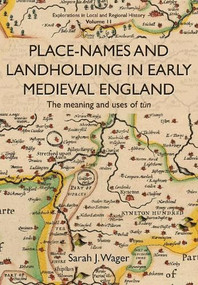 Place-Names and Landholding in Early Medieval England (The meaning and uses of tun) by Sarah J. Wager, 9781912260768