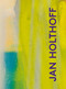 Jan Holthoff by Jan Holthoff, Emmanuel Mir, Dirk Lehr, Robert Fleck, William Helfrecht, 9783864424762