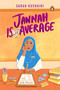 Jannah is NOT Average by Sarah Kushairi, 9789815295016