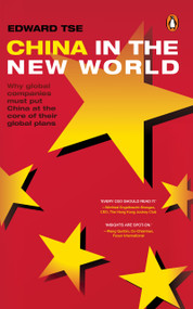 China in the New World (Why Global Companies Must Put China at the Core of Their Global Plans) by Edward Tse, 9789815295429