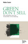 Green don't sell (Why Sustainability Alone Fails: the Real Rules of Green Marketing) by Walter Susini, 9791281627734
