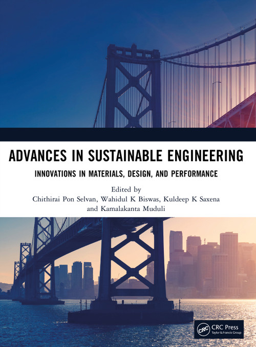 Advances in Sustainable Engineering (Innovations in Materials, Design, and Performance) by Chithirai Pon Selvan, Wahidul K Biswas, Kuldeep K Saxena, Kamalakanta Muduli, 9781041314134