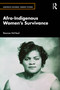 Afro-Indigenous Women's Survivance by Reanae McNeal, 9781032050287