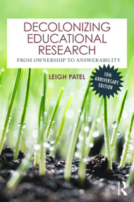 Decolonizing Educational Research (From Ownership to Answerability) by Leigh Patel, 9781041036517