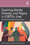 Exploring Identity, Diversity and Stigma in LGBTQ+ Lives (Social Psychological Perspectives) by Fabio Fasoli, Andrea Carnaghi, 9781032940762