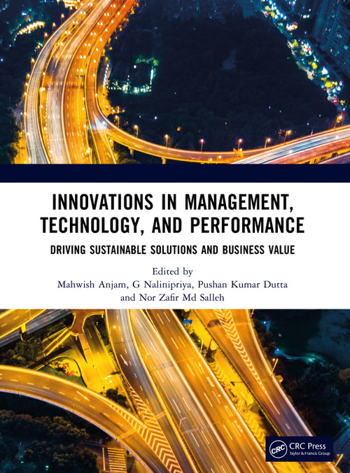 Innovations in Management, Technology, and Performance (Driving Sustainable Solutions and Business Value) by Mahwish Anjam, G Nalinipriya, Pushan Kumar Dutta, Nor Zafir Md Salleh, 9781041314110