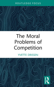 The Moral Problems of Competition by Yvette Drissen, 9781041041559