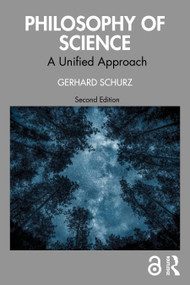 Philosophy of Science (A Unified Approach) by Gerhard Schurz, 9781041145813