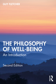 The Philosophy of Well-Being (An Introduction) by Guy Fletcher, 9781032877891
