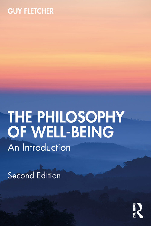 The Philosophy of Well-Being (An Introduction) by Guy Fletcher, 9781032877891