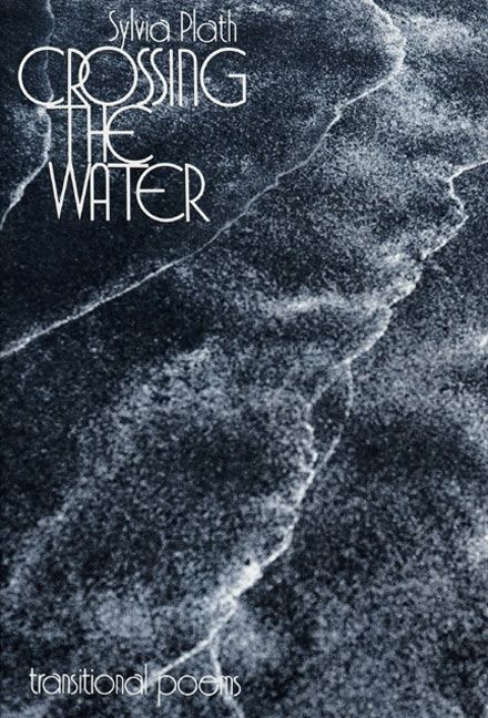 Crossing the Water - 9780060907891 by Sylvia Plath, 9780060907891