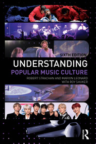 Understanding Popular Music Culture by Robert Strachan, Marion Leonard, Roy Shuker, 9780367557577