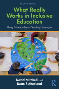 What Really Works in Inclusive Education (Using Evidence-Based Teaching Strategies) by David Mitchell, Dean Sutherland, 9781032993157