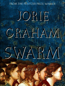 Swarm (Poems) by Jorie Graham, 9780060935092
