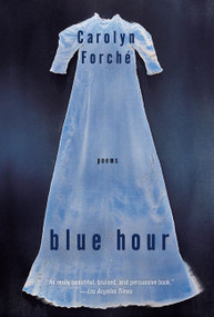 Blue Hour (Poems) by Carolyn Forche, 9780060099138