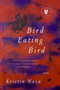 Bird Eating Bird (Poems) by Kristin Naca, 9780061782343