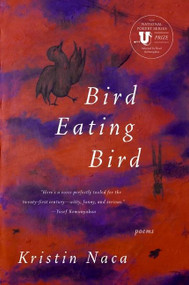 Bird Eating Bird (Poems) by Kristin Naca, 9780061782343