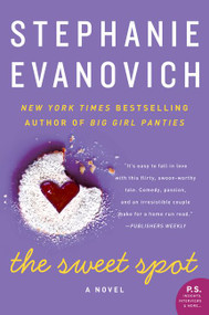 The Sweet Spot (A Novel) by Stephanie Evanovich, 9780062234827