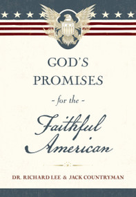 God's Promises for the Faithful American by Richard Lee, Jack Countryman, 9781400259229