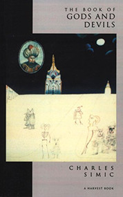 The Book Of Gods And Devils by Charles Simic, 9780156135467