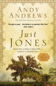 Just Jones (Sometimes a Thing Is Impossible . . . Until It Is Actually Done (A Noticer Book)) - 9781400356928 by Andy Andrews