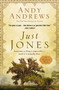 Just Jones (Sometimes a Thing Is Impossible . . . Until It Is Actually Done (A Noticer Book)) - 9781400356928 by Andy Andrews