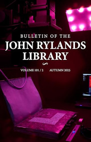 Bulletin of the John Rylands Library 101/2 (Imaging Heritage Science Initiatives at The John Rylands Research Institute and Library) by Stefan Hanß, James Robinson, 9781807070106