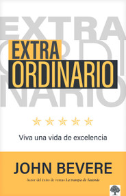 Extraordinario: Vive una vida de excelencia (Spanish Edition) by John Bevere, 9781960436108