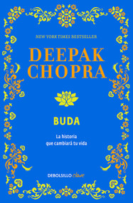 Buda. La historia que cambiará tu vida / Buddha. A Story of Enlightenment (Spanish Edition) by Deepak Chopra, M.D., 9798890987198