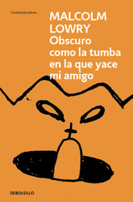 Oscuro como la tumba en la que yace mi amigo / Dark as the Grave Where My Friend Is Laid (Spanish Edition) by Malcolm Lowry, 9798890987556