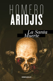 La santa muerte / Holy Death (Spanish Edition) by Homero Aridjis, 9798890987389