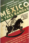 México a tres bandas / Mexico Decoded (Spanish Edition) by Juan Miguel Zunzunegui, 9798890986924