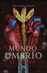 Mundo Umbrio 2: La traición / Umbrío World 2: The Betrayal (Spanish Edition) by Jaime Alfonso Sandoval, 9798890986702