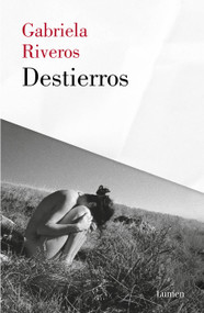 Destierros / Exiles (Spanish Edition) by Gabriela Riveros, 9798890986542