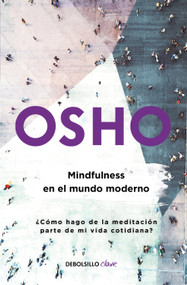 Mindfulness en el mundo moderno / Mindfulness in the Modern World (Spanish Edition) by Osho, 9798890987204
