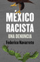México racista / Racist Mexico (Spanish Edition) by FEDERICO NAVARRETE, 9798890987570