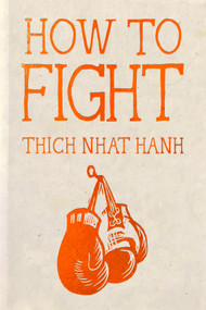 How to Fight (Hardcover Gift Edition) by Thich Nhat Hanh, 9781967175284