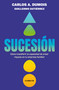 Sucesión / Succession (Spanish Edition) by Carlos A. Dumois, Guillermo Gutiérrez, 9798890987426