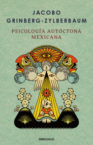 Psicología autóctona mexicana / Indigenous Mexican Psychology (Spanish Edition) by Jacobo Grinberg-Zylberbaum, 9798890987495