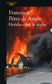 Heridas tiene la noche / The Night Bears Wounds (Spanish Edition) by Francisco Pérez De Antón, 9798890986689