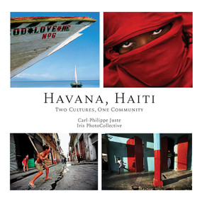 Havana, Haiti: Two Cultures, One Community by Carl-Philippe Juste, 9781636140872