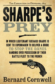 Sharpe's Prey (The Expedition to Denmark, 1807) by Bernard Cornwell, 9780060084530